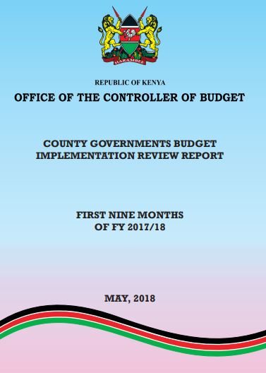 COUNTY GOVERNMENTS BUDGET IMPLEMENTATION REVIEW REPORT FIRST NINE MONTHS OF FY 2017/18